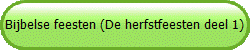 Bijbelse feesten (De herfstfeesten deel 1)